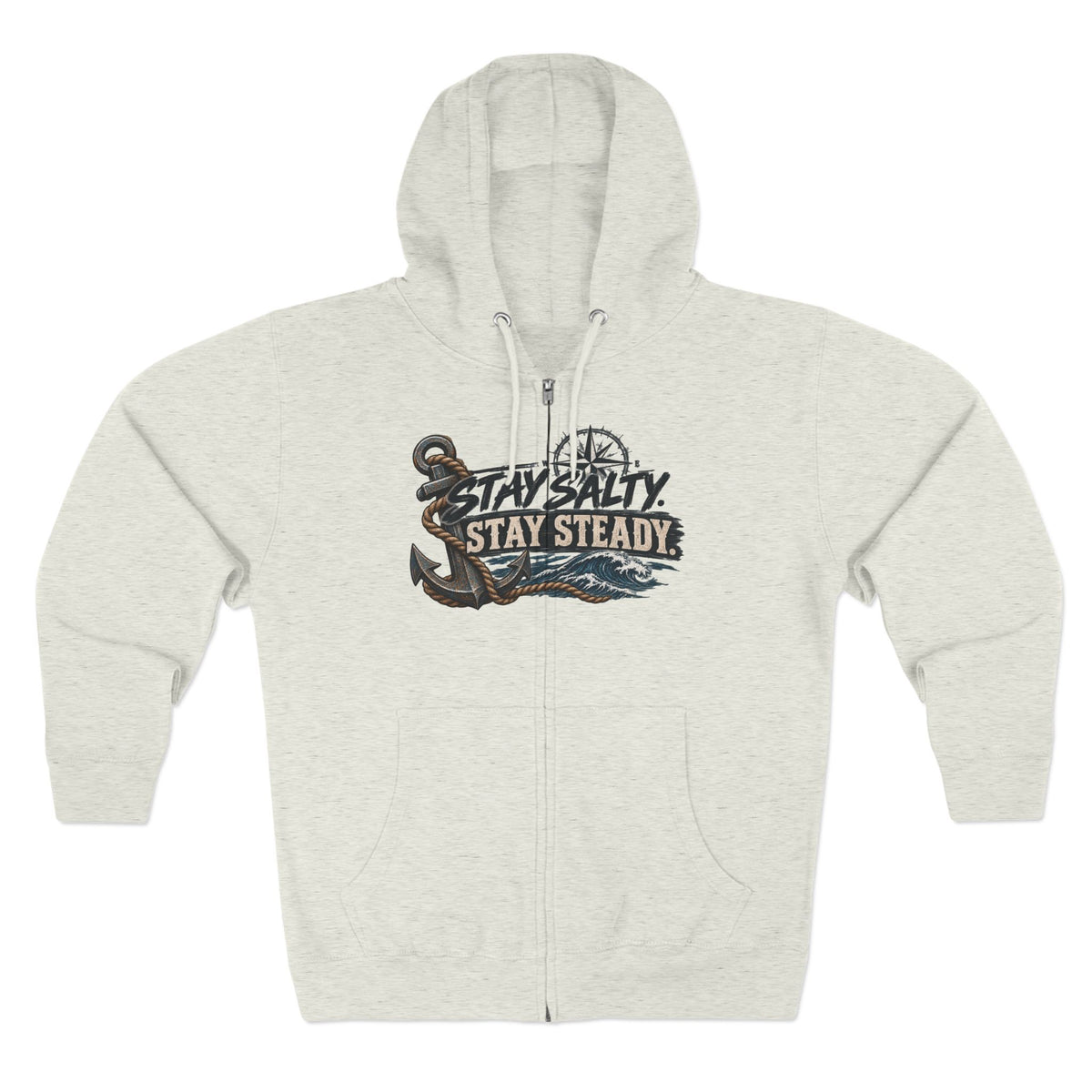 Stay Salty Stay Steady Zip Hoodie